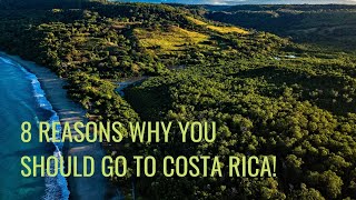 8 Reasons Why You should add COSTA RICA on to your Bucket List!