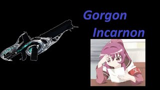 Gorgon Incarnon makes boom.