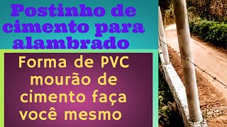 Como fazer forma de PVC para coluna e pilares e postinho de cimento forma para mourão de concreto