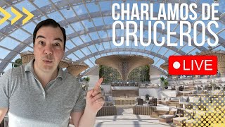 Charlemos sobre cruceros - viernes 3 de marzo