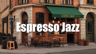 Cafe Jazz Music for Morning | Espresso Jazz