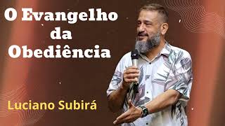 O Evangelho da Obediência - Luciano Subirá ensinando a Bíblia