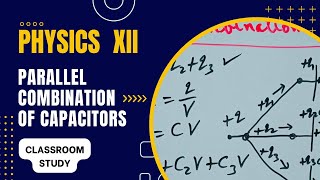 PARALLEL COMBINATION OF  CAPACITORS | CLASS XII | ELECTROSTATICS | NJPhysics