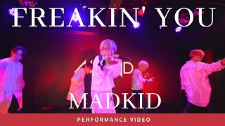 MADKID / Freakin' you Performance Video