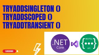 #76: TryAddSingleton,TryAddScoped, TryAddTransient Methods in Dependency Injection