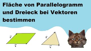 Wie kann man die Fläche von Parallelogramm und Dreieck bestimmen bei Vektoren?