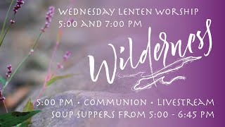 5:00 pm Wednesday Lenten Worship at RLC - March 20, 2024