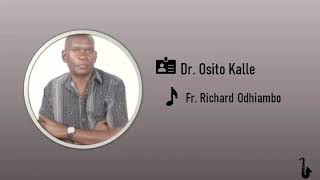 Father Richard Odhiambo - Dr. Osito Kalle