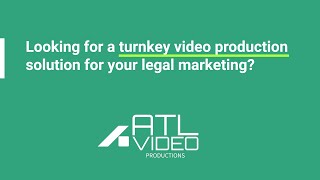 Looking for a Turnkey Video Production Solution for Your Legal Marketing?