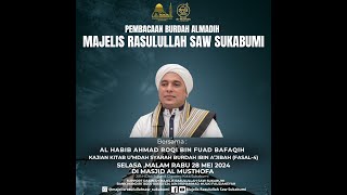 🔴LIVE Pembacaan Burdah Almadih Majelis Rasulullah SAW Sukabumi & Masjid Almustofa | 28/05/2024