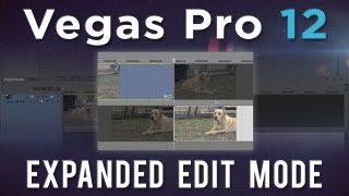 Vegas Pro 12: Expanded Edit Mode