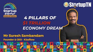 4 Pillars of 1 Trillion Dollars Economy Dream - Suresh Sambandam | StartupTN