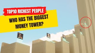 Top 10 Richest People in the  World - Money Tower Comparison