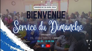 Service du Dimanche 28 Avril 2024 / Eglise Nouvelle Alliance D'amour et Restauration