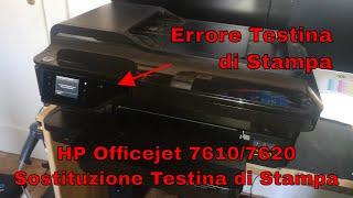 HP Officejet 7610/7612 • Sostituzione Testina di Stampa