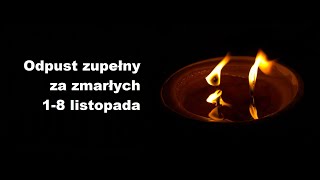 Jak uzyskać odpust zupełny za zmarłych?