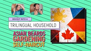 TRILINGUAL HOUSEHOLD 🇵🇭🇩🇪🇨🇦 Haircut at home and Filipino beard growth | DAVLORITO