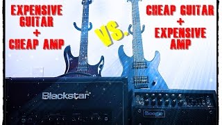 Cheap Guitar/Expensive Amp OR Cheap Amp/Expensive Guitar?