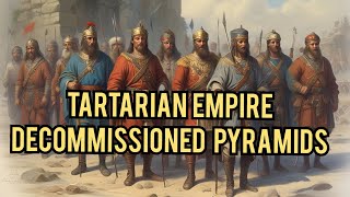 Tartarian Empire and the Decommissioned Pyramids