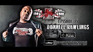 Fight Stories Ep 15 - Donnell Rawlings