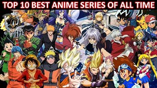 TOP 10 BEST ANIME SERIES OF ALL TIME | Top 10 Worlds Best Anime Shows | Best Anime Ever | Top Anime