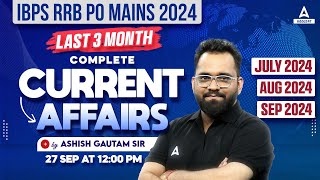 IBPS RRB PO Mains Current Affairs 2024 | Last 3 Months Complete Current Affairs | By Ashish Gautam