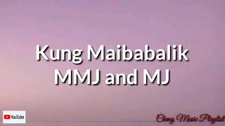 Mmj&Mj-Kung maibabalik| Lyrics🎧🎵