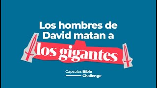 Los hombres de David matan a los gigantes. | Cápsula Bible Challenge | Flor Ziesse