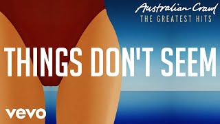 Australian Crawl - Things Don't Seem (Official Audio)