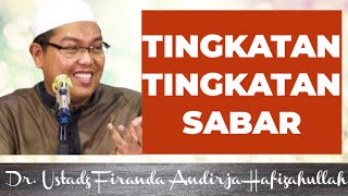 TINGKATAN TINGKATAN SABAR, Nasehat Ustadz Firanda Andirja Hafizahullah#ustadzfirandaandirja