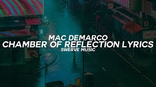 Mac Demarco - Chamber of Reflection (Lyrics / Lyric Video)