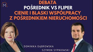 Cienie i blaski współpracy z pośrednikiem nieruchomości. Debata - #Pośrednik vs #Fliper