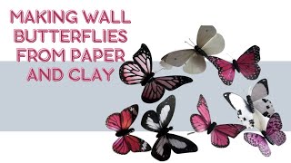 Making wall butterflies from paper and clay #butterfly #paper #diy #clay