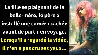 La fille se plaignant de la belle-mère, le père a installé une caméra cachée avant de partir en