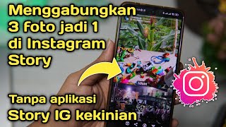 Story Instagram Kekinian || Cara membuat 3 foto jadi 1 di story IG tanpa aplikasi