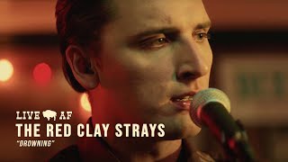 The Red Clay Strays | "Drowning" | Live AF