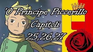 'O Principe Piccerillo (Il Piccolo Principe) - Capitoli 25, 26, 27 e l'Epilogo