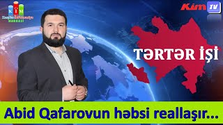 Abid Qafarovun həbsi reallaşır...