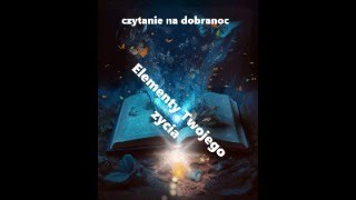 Elementy życia - czytanie na dobranoc - Tarot ponadczasowy