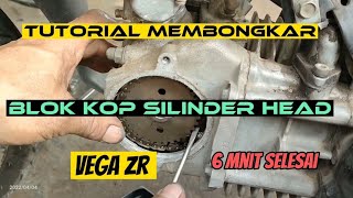 TUTORIAL MEMBONGKAR BLOK KOP SILINDER HEAD VEGA ZR