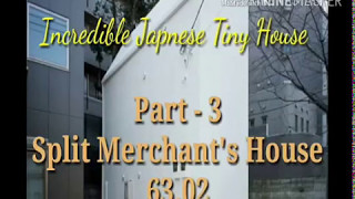 Incredible Japanese Tiny House Part 3, Split Merchants House