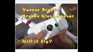 Yuneec Breeze Broken Glass Sensor - How does it fly now?