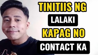 TINITIIS NG LALAKI KAPAG NO CONTACT KA SA KANYA | Aldin Capa