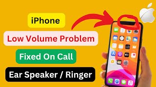 Fix Low Call Volume Problem On iPhone | Sound Issues On iPhone Calls Solved | iOS Update 2023