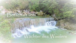 Botschaft vom Wächter des Wassers