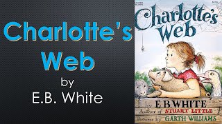 "Charlotte's Web" by E.B. White Chapters 17, 18, and 19