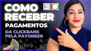 Como Receber Os Pagamentos Da Clickbank Na Payoneer Corretamente