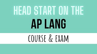 Get a Head Start on AP Lang: How to Prep for the Course & Exam