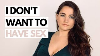 I don't want to have sex