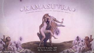 Diomedes Chinaski, Luiz Lins, Matheus MT, Mazili - Kamasutra (Lyric)